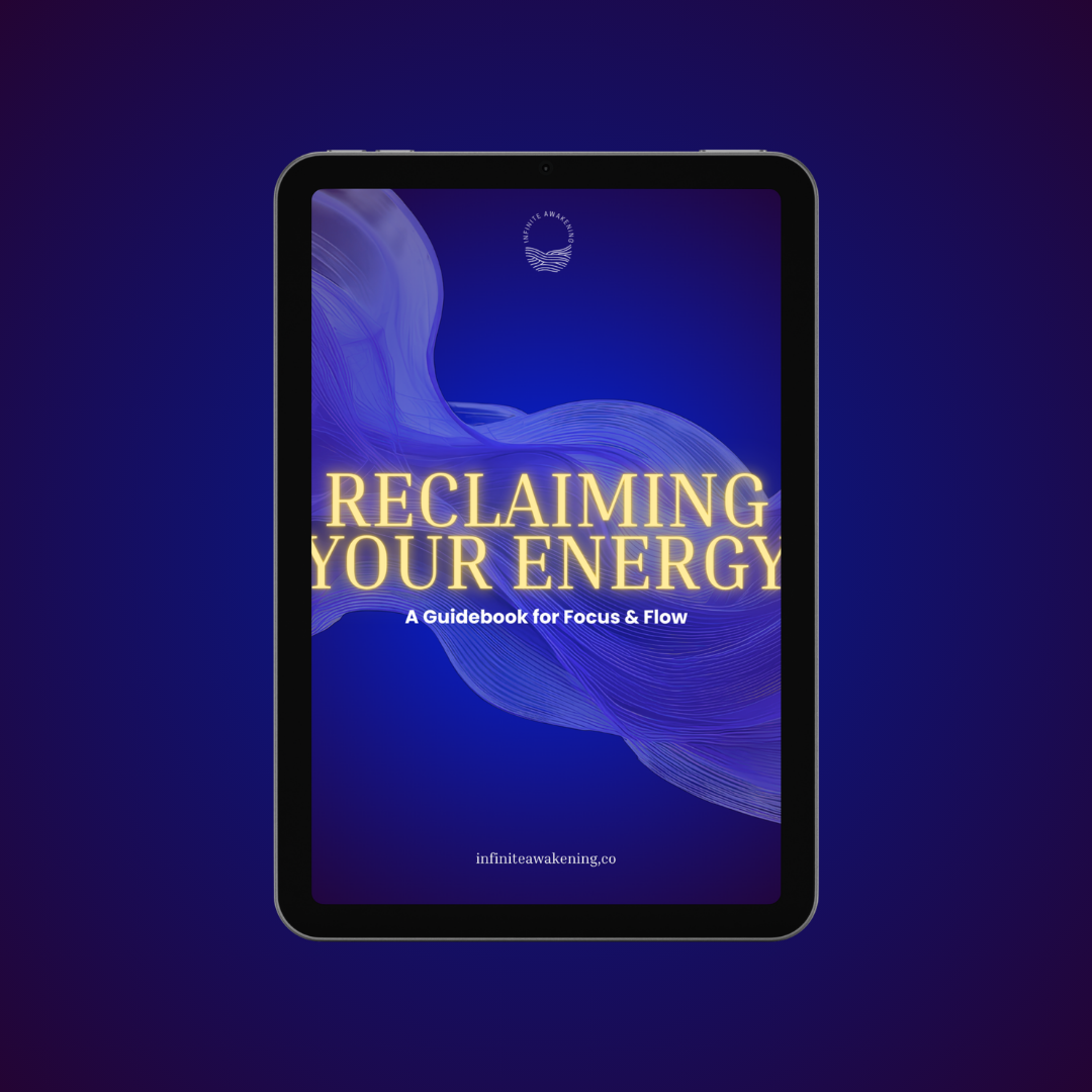 Reclaiming Your Energy: A Guidebook for Focus & Flow